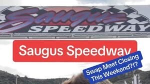 Saugus Swap Meet at Saugus Speedway to Close Oct. 27