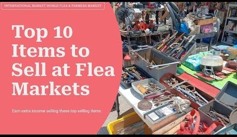 Top 10 Best Items to Sell at Flea Markets for Maximum Profit