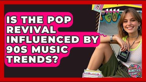 Music Industry Navigates Nostalgia Wave of ’90s Revival